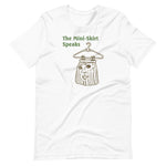 The Mini Skirt Speaks Unisex T-Shirt - White - Pulp & Stitch